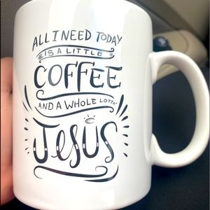 Brand new never usedAll I Need Today is a Little Coffee and a Whole Lotta’ Jesus